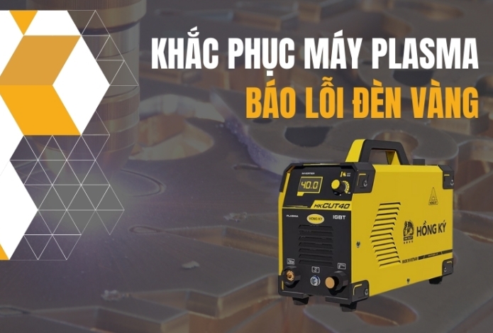 Khắc Phục Máy Plasma Báo Lỗi Đèn Vàng