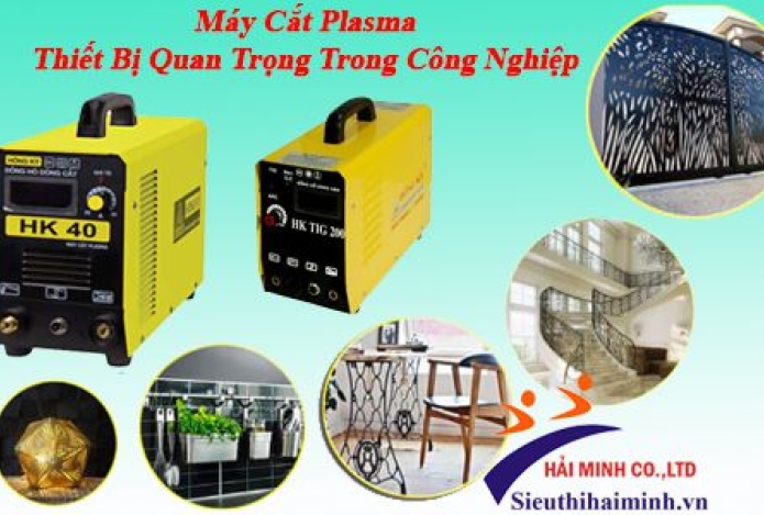 Máy Cắt Plasma – Thiết Bị Quan Trọng Trong Công Nghiệp