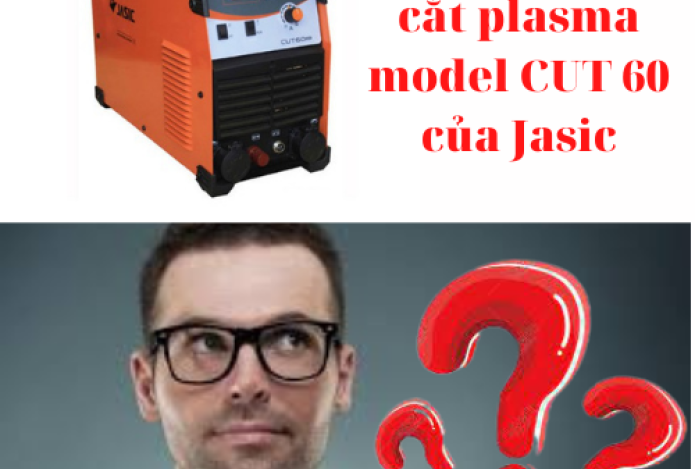 Sự thật về máy cắt plasma model CUT 60 của Jasic