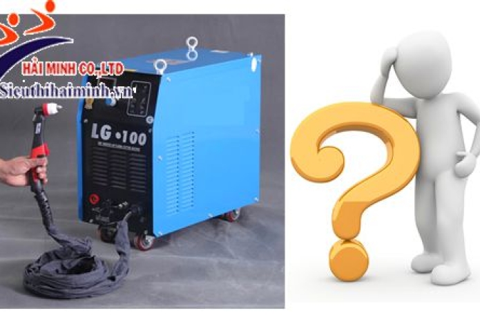 Những câu hỏi thường gặp khi dùng máy cắt plasma cho người mới