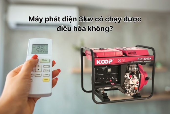 Máy phát điện 3kw có chạy được điều hòa không