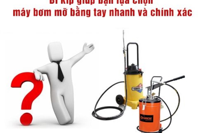 Bí Kíp Giúp Bạn Lựa Chọn Máy Bơm Mỡ Bằng Tay Nhanh Và Chính Xác