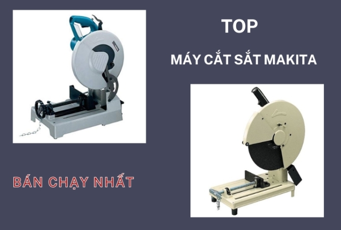 3+ Máy cắt sắt Makita bán chạy nhất thị trường