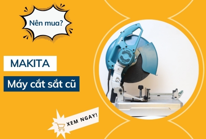 Có nên mua máy cắt sắt Makita cũ hay không?