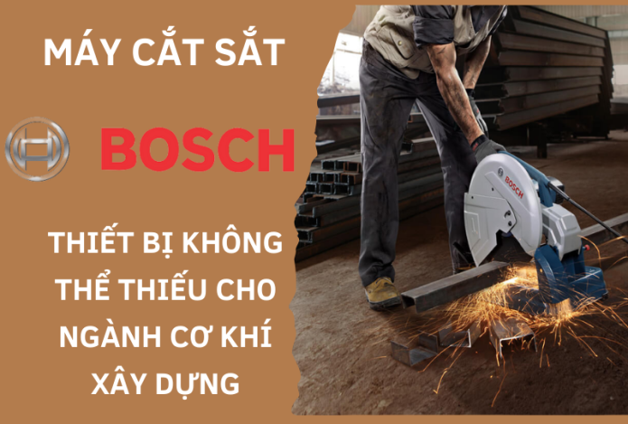 Máy Cắt Sắt Bosch – Thiết Bị Không Thể Thiếu Cho Ngành Cơ Khí Xây Dựng
