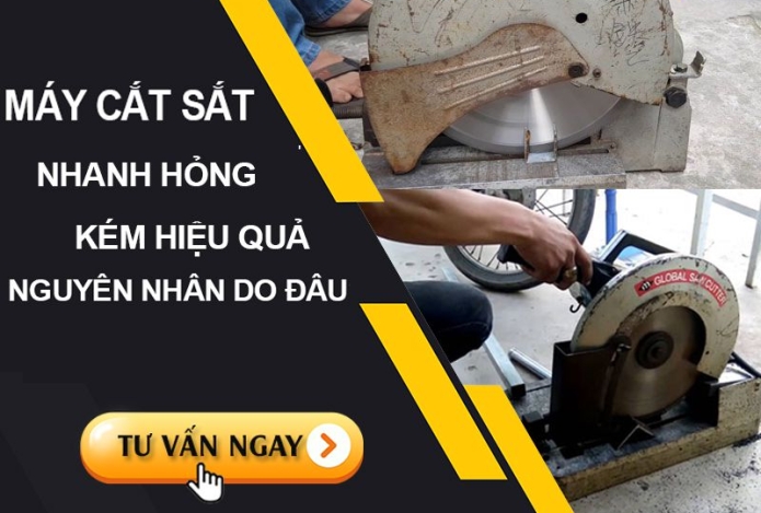 Máy Cắt Sắt Nhanh Hỏng Kém Hiệu Quả Nguyên Nhân Do Đâu?