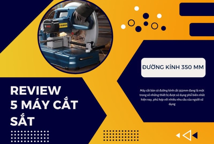 Review 5 Máy Cắt Sắt đường kính 355mm Bán Chạy Năm 2023