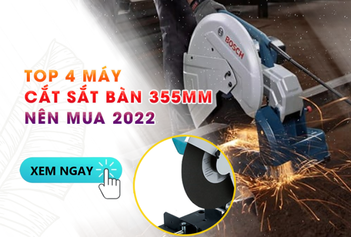 Top 4 Máy Cắt Sắt Bàn 355mm Nên Mua 2022