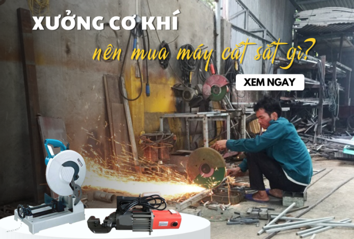 Xưởng Cơ Khí Nên Mua Máy Cắt Sắt Gì?
