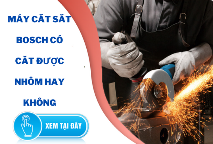 Giải đáp “Máy cắt sắt Bosch có cắt được nhôm hay không?”