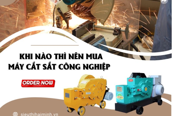 Mua Máy Cắt Sắt Công Nghiệp Khi Nào?