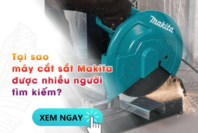 Tại Sao Máy Cắt Sắt Makita Được Nhiều Người Tìm Kiếm