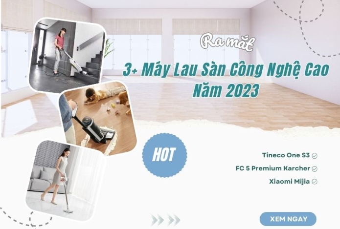 3+ Máy Lau Sàn Công Nghệ Cao Ra Mắt Năm 2023