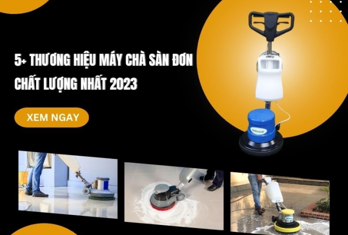 5+ Thương Hiệu Máy Chà Sàn Đơn Chất Lượng Nhất 2023