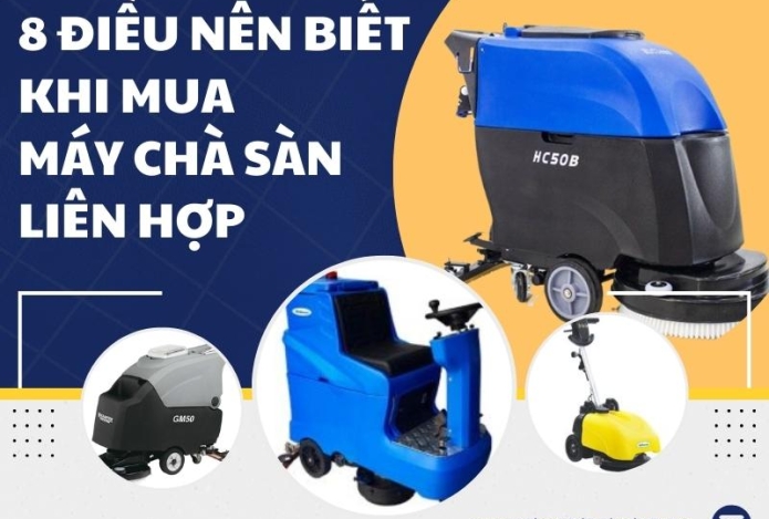 8 Điều Nên Biết Khi Mua Máy Chà Sàn Liên Hợp