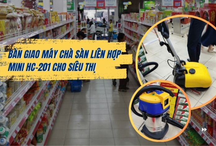 Bàn Giao Máy Chà Sàn Liên Hợp Mini HC-201 Cho Siêu Thị