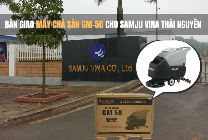 Bàn giao máy chà sàn GM-50 cho SAMJU VINA Thái Nguyên
