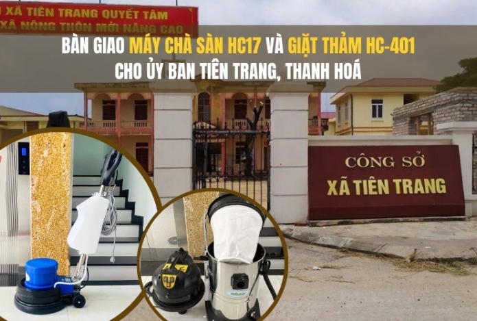 Bàn giao máy chà sàn HC17 và giặt thảm HC-401 cho Ủy Ban Tiên Trang, Thanh Hoá