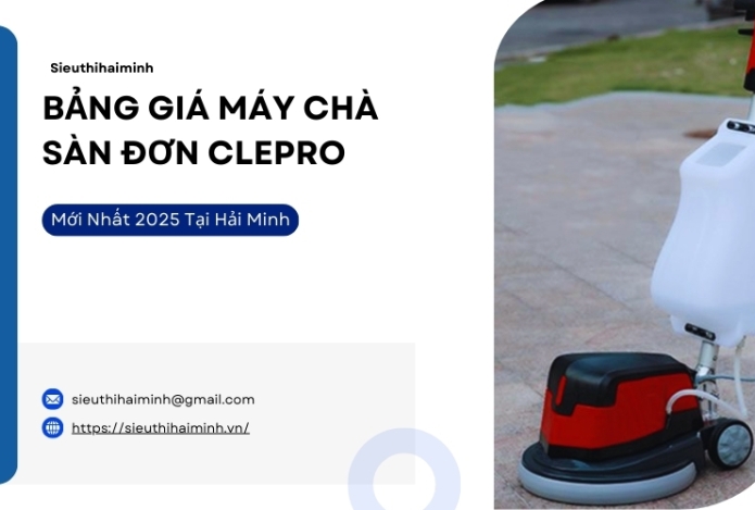 Bảng Giá Máy Chà Sàn Đơn Clepro Mới Nhất 2025 Tại Hải Minh