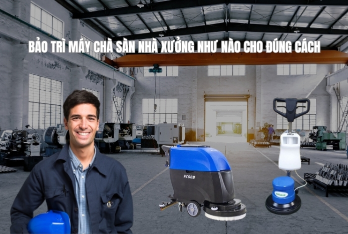 Bảo Trì Máy Chà Sàn Nhà Xưởng Như Nào Cho Đúng Cách