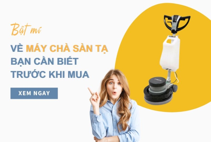 Bật Mí Về Máy Chà Sàn Tạ Bạn Cần Biết Trước Khi Mua