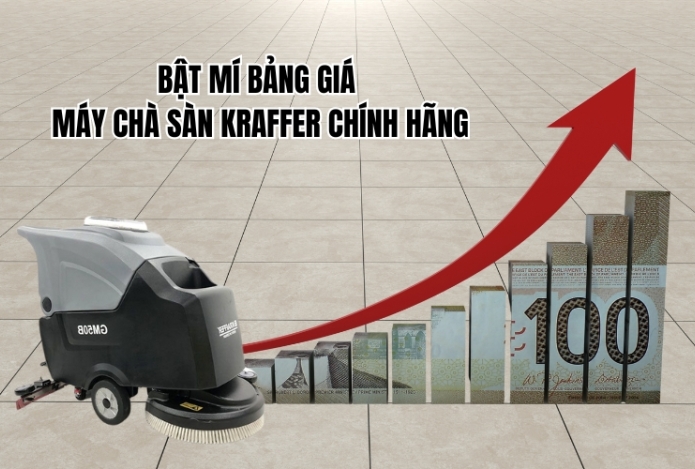 Bật mí bảng giá máy chà sàn Kraffer chính hãng