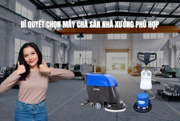Bí quyết chọn mua máy chà sàn nhà xưởng phù hợp