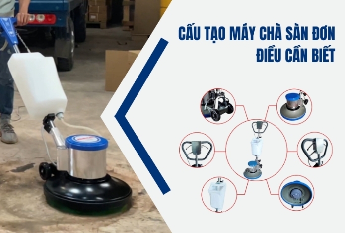 Cấu Tạo Máy Chà Sàn Đơn Điều Cần Biết