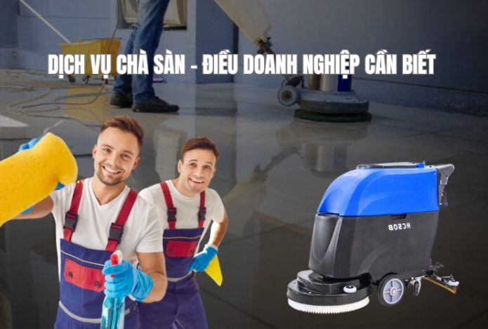 Dịch vụ chà sàn – điều doanh nghiệp cần biết