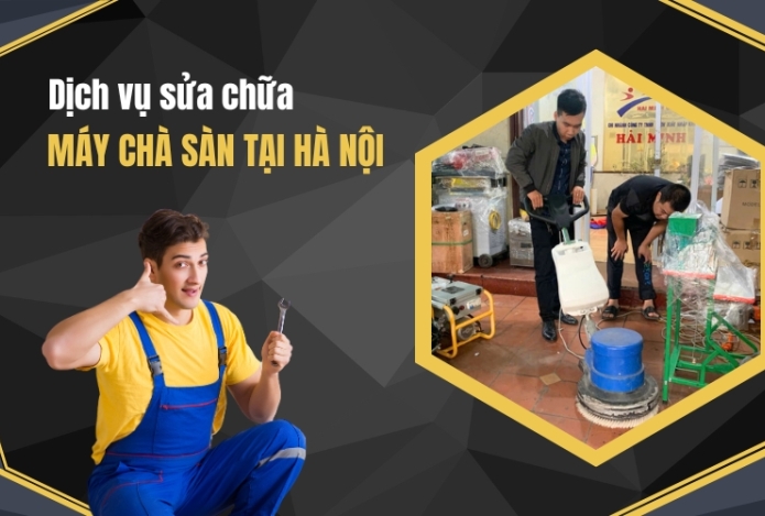Dịch vụ sửa chữa máy chà sàn công nghiệp tại Hà Nội