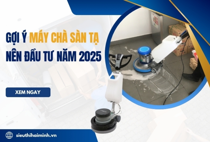 Gợi Ý Máy Chà Sàn Tạ Nên Đầu Tư Năm 2025