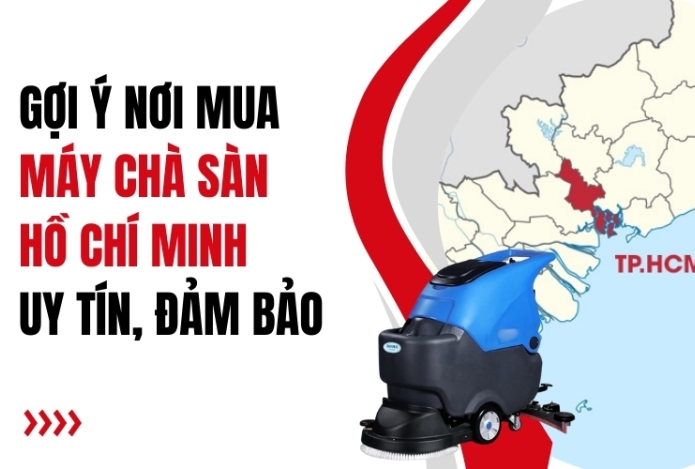 Gợi Ý Nơi Mua Máy Chà Sàn Hồ Chí Minh Uy Tín, Đảm Bảo