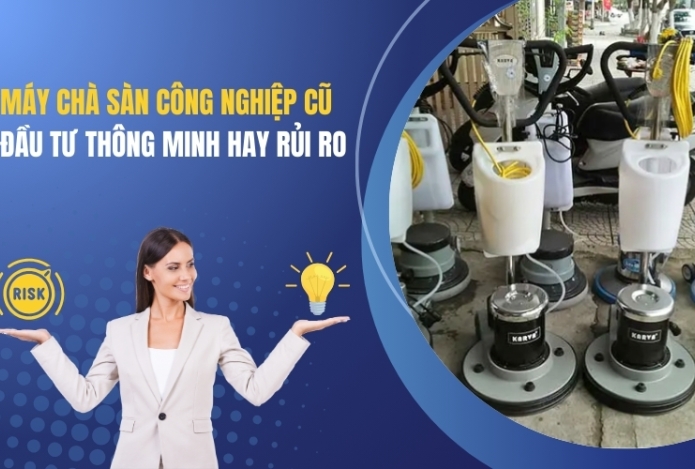 Máy Chà Sàn Công Nghiệp Cũ: Đầu Tư Thông Minh Hay Rủi Ro