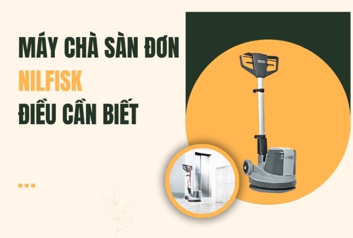 Máy Chà Sàn Nilfisk - Điều Cần Biết