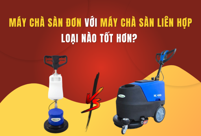 Nên Chọn Máy Chà Sàn Đơn Hay Chà Sàn Liên Hợp?