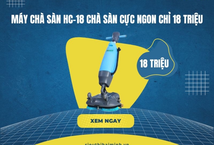 Máy Chà Sàn HC-18 Chà Sàn Cực Ngon Chỉ 18 Triệu Đồng