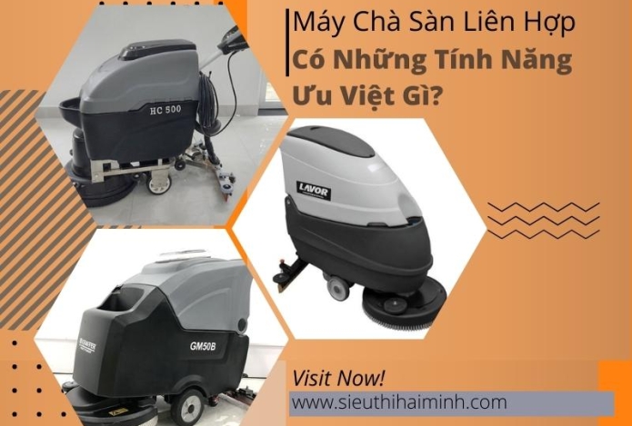 Máy chà sàn liên hợp có những tính năng ưu việt gì?
