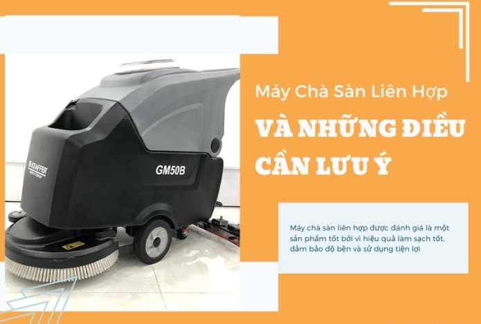 Máy chà sàn liên hợp và những yếu tố cần lưu ý