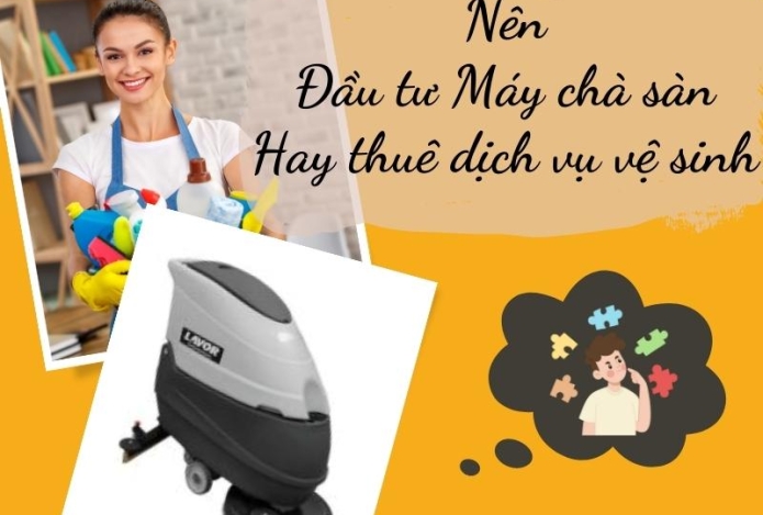 Nên đầu tư máy chà sàn hay thuê dịch vụ vệ sinh