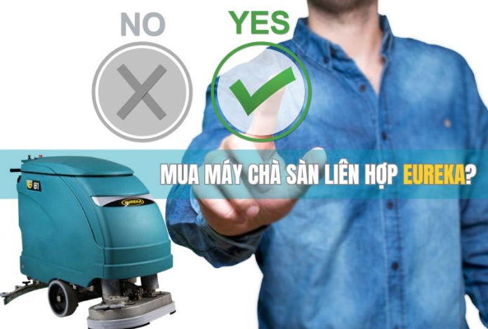 Nên mua máy chà sàn liên hợp của Eureka hay không?