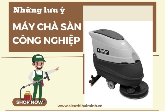 Những lưu ý quan trọng với máy chà sàn công nghiệp