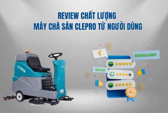 Review Chất Lượng Máy Chà Sàn Clepro Từ Người Dùng