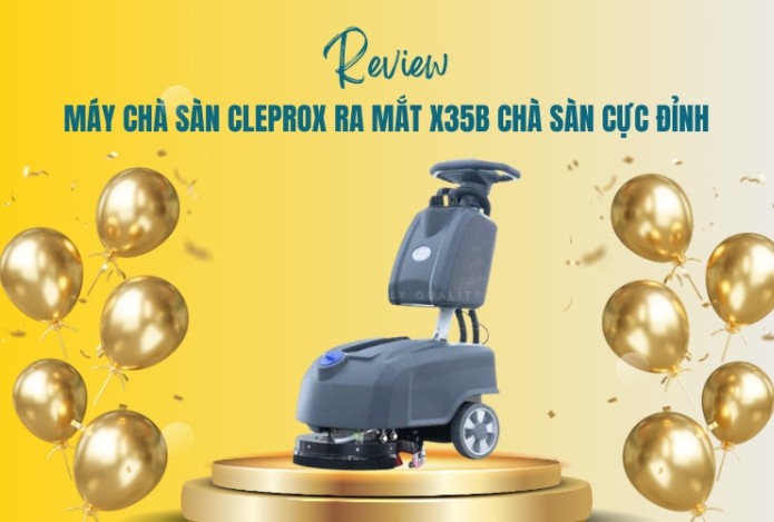 [Review] Máy chà sàn CleproX ra mắt X35B chà sàn cực đỉnh