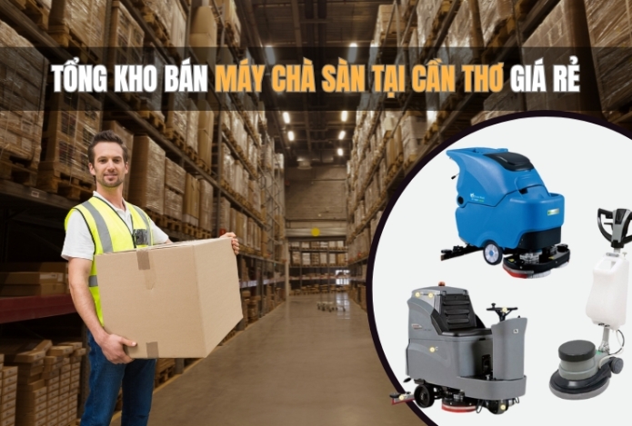 Tổng Kho Bán Máy Chà Sàn Tại Cần Thơ Giá Rẻ