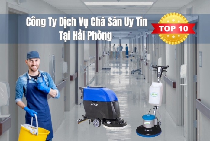 Top 10 Công Ty Dịch Vụ Chà Sàn Uy Tín Tại Hải Phòng