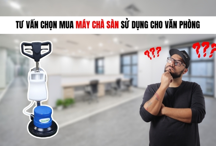 Tư vấn chọn mua máy chà sàn sử dụng cho văn phòng