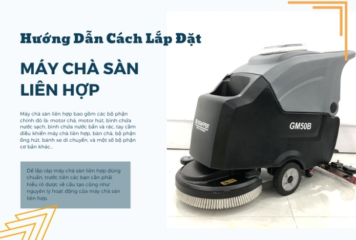 Hướng dẫn cách lắp đặt máy chà sàn liên hợp