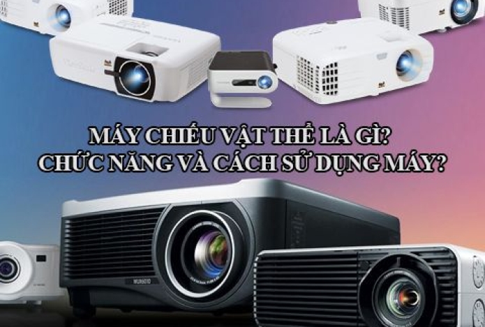 Máy Chiếu Vật Thể Là Gì? Chức Năng Và Cách Sử Dụng Máy?
