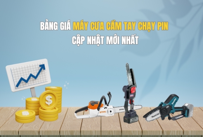 Bảng Giá Máy Cưa Cầm Tay Chạy Pin Cập Nhật Mới Nhất