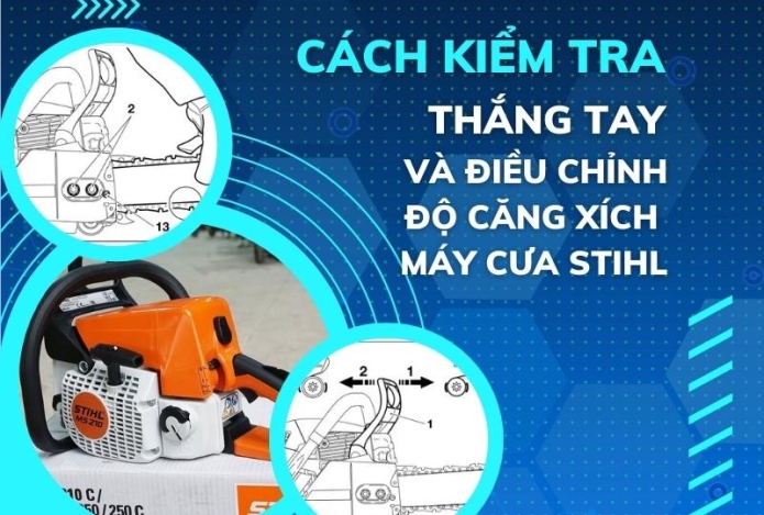 Hướng Dẫn Chi Tiết: Cách Kiểm Tra Thắng Tay Và Điều Chỉnh Độ Căng Xích Máy Cưa Stihl